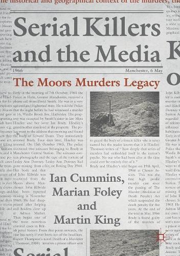 Бумажная книга «Serial Killers and the Media: The Moors Murders Legacy», авторов Ян Камминс, Мариан Фоули - фото №1