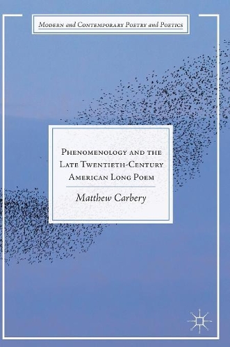 Паперова книга «Phenomenology and the Late Twentieth-Century American Long Poem», автор Метью Карбері - фото №1