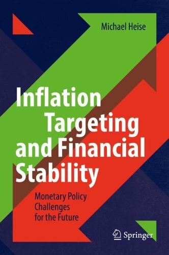 Бумажная книга «Inflation Targeting and Financial Stability: Monetary Policy Challenges for the Future», автор Майкл Хайзе - фото №1