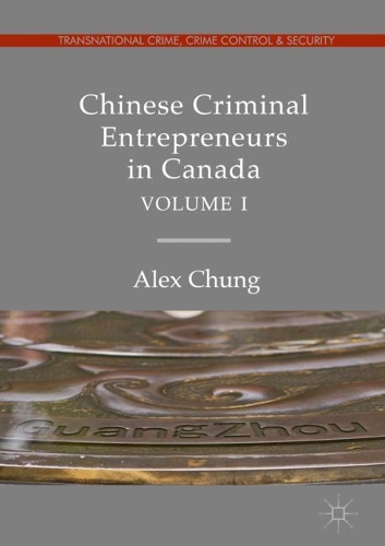 Бумажная книга «Chinese Criminal Entrepreneurs in Canada, Volume I», автор Алекс Чанг - фото №1