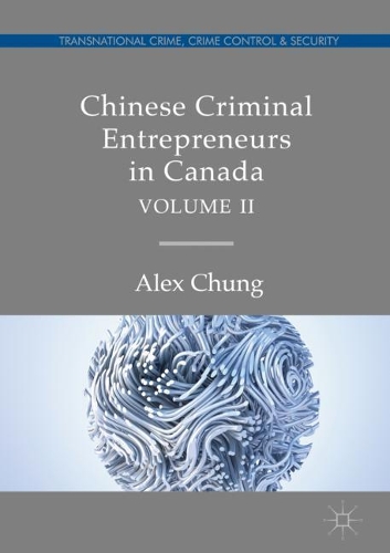 Бумажная книга «Chinese Criminal Entrepreneurs in Canada, Volume II», автор Алекс Чанг - фото №1