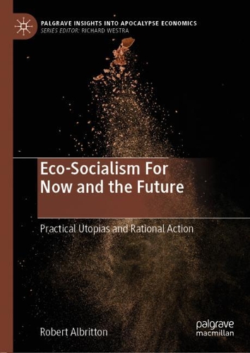 Бумажная книга «Eco-Socialism For Now and the Future: Practical Utopias and Rational Action», автор Роберт Албриттон - фото №1