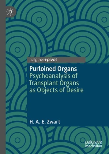 Бумажная книга «Purloined Organs: Psychoanalysis of Transplant Organs as Objects of Desire», автор Х. А. Э. Зварт - фото №1