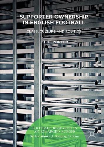 Бумажная книга «Supporter Ownership in English Football: Class, Culture and Politics», автор Крис Портер - фото №1
