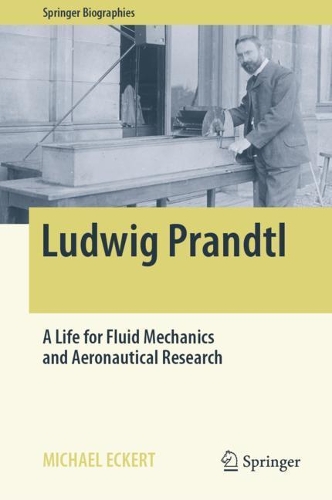 Бумажная книга «Ludwig Prandtl: A Life for Fluid Mechanics and Aeronautical Research», автор Майкл Эккерт - фото №1