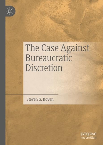 Бумажная книга «The Case Against Bureaucratic Discretion», автор Стивен Г. Ковен - фото №1