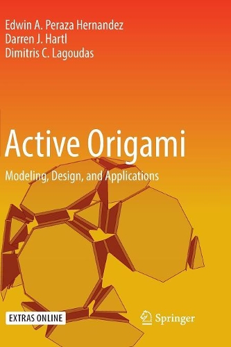 Бумажная книга «Active Origami: Modeling, Design, and Applications», авторов Даррен Дж. Хартл, Димитрис К. Лагудас, Эдвин А. Пераза Эрнандес - фото №1