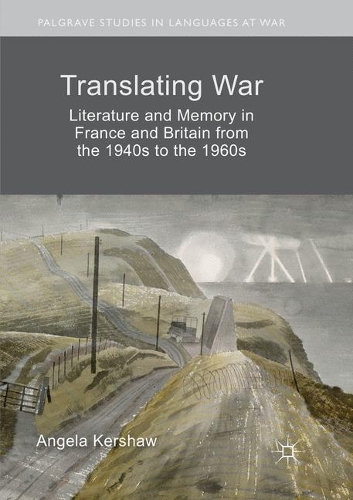 Бумажная книга «Translating War: Literature and Memory in France and Britain from the 1940s to the 1960s», автор Анджела Кершоу - фото №1