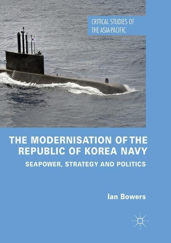 Бумажная книга «The Modernisation of the Republic of Korea Navy: Seapower, Strategy and Politics», автор Ян Бауэрс - фото №1