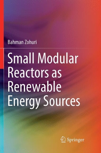 Бумажная книга «Small Modular Reactors as Renewable Energy Sources», автор Бахман Зохури - фото №1