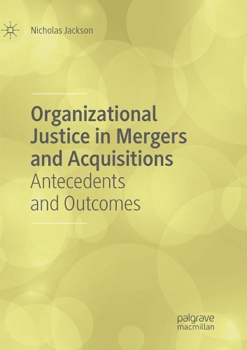 Бумажная книга «Organizational Justice in Mergers and Acquisitions: Antecedents and Outcomes», автор Николас Джексон - фото №1