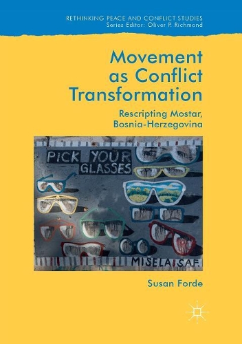 Паперова книга «Movement as Conflict Transformation: Rescripting Mostar, Bosnia-Herzegovina», автор Сюзан Форде - фото №1