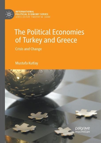 Бумажная книга «The Political Economies of Turkey and Greece: Crisis and Change», автор Мустафа Кутлай - фото №1