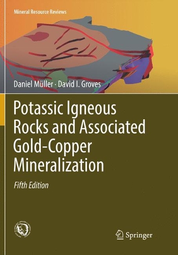 Паперова книга «Potassic Igneous Rocks and Associated Gold-Copper Mineralization», авторів Даніель Мюллер, Девід І. Гроувз - фото №1