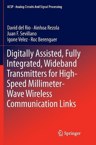 [object Object] «Digitally Assisted, Fully Integrated, Wideband Transmitters for High-Speed Millimeter-Wave Wireless Communication Links», авторів Айноа Резола, Девід дель Ріо, Ігоне Велес, Хуан Ф. Севільяно, Рок Беренгер - фото №1