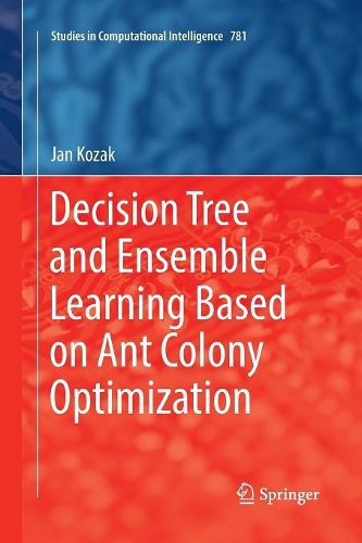 Бумажная книга «Decision Tree and Ensemble Learning Based on Ant Colony Optimization», автор Ян Козак - фото №1