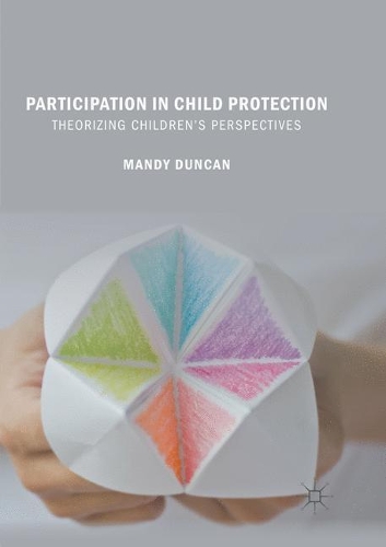 Бумажная книга «Participation in Child Protection: Theorizing Children’s Perspectives», автор Мэнди Дункан - фото №1
