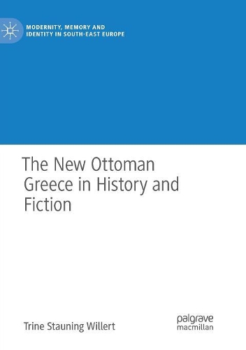 Бумажная книга «The New Ottoman Greece in History and Fiction», автор Трине Стаунинг Виллерт - фото №1