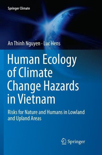 Паперова книга «Human Ecology of Climate Change Hazards in Vietnam : Risks for Nature and Humans in Lowland and Upland Areas», авторів Ань Тхінь Нгуєн, Люк Хенс - фото №1