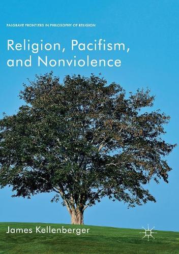 Бумажная книга «Religion, Pacifism, and Nonviolence», автор Джеймс Келленбергер - фото №1