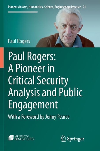 [object Object] «Paul Rogers: A Pioneer in Critical Security Analysis and Public Engagement: With a Foreword by Jenny Pearce», автор Пол Роджерс - фото №1