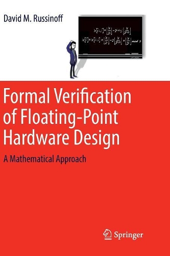 [object Object] «Formal Verification of Floating-Point Hardware Design: A Mathematical Approach», автор Девід М. Руссінофф - фото №1
