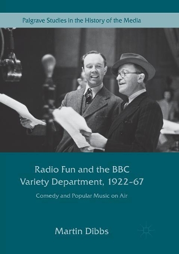 Бумажная книга «Radio Fun and the BBC Variety Department, 1922—67: Comedy and Popular Music on Air», автор Мартин Диббс - фото №1