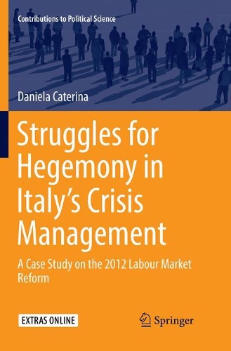 Бумажная книга «Struggles for Hegemony in Italy’s Crisis Management: A Case Study on the 2012 Labour Market Reform», автор Даниэла Катерина - фото №1