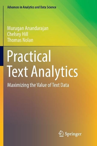 [object Object] «Practical Text Analytics: Maximizing the Value of Text Data», авторів Челсі Хілл, Муруган Анандараджан, Томас Нолан - фото №1