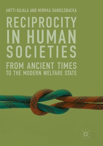 Паперова книга «Reciprocity in Human Societies: From Ancient Times to the Modern Welfare State», авторів Антті Куяла, Мірка Даніельсбака - фото №1