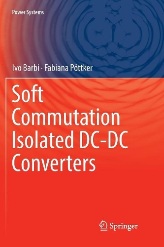[object Object] «Soft Commutation Isolated DC-DC Converters», авторів Фабіана Пьоткер, Іво Барбі - фото №1