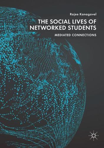 Бумажная книга «The Social Lives of Networked Students: Mediated Connections», автор Раджи Канагавел - фото №1