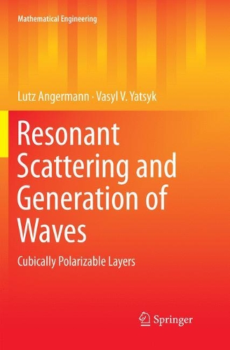 [object Object] «Resonant Scattering and Generation of Waves: Cubically Polarizable Layers», авторов Лутц Ангерманн, Василий В. Яцык - фото №1