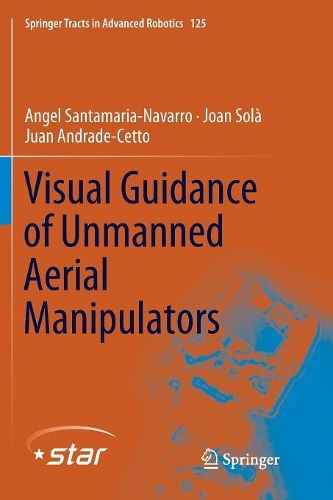 Бумажная книга «Visual Guidance of Unmanned Aerial Manipulators», авторов Анхель Сантамария-Наварро, Жоан Сола, Хуан Андраде-Сетто - фото №1