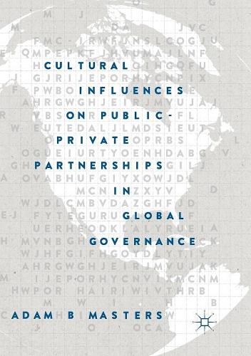 Паперова книга «Cultural Influences on Public-Private Partnerships in Global Governance», автор Адам Б. Мастерс - фото №1