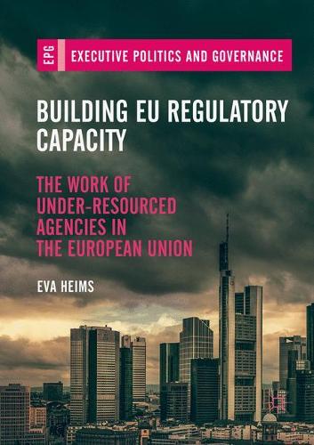 Бумажная книга «Building EU Regulatory Capacity: The Work of Under-Resourced Agencies in the European Union», автор Ева Хеймс - фото №1