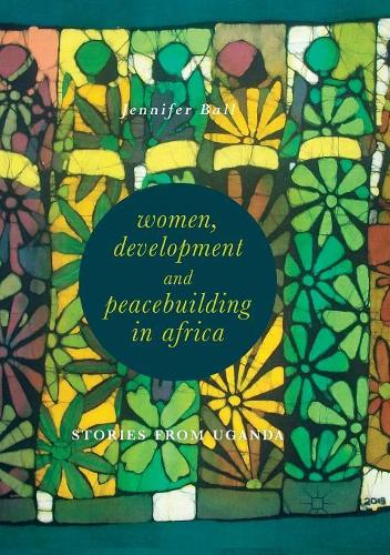 Паперова книга «Women, Development and Peacebuilding in Africa: Stories from Uganda», автор Дженніфер Болл - фото №1