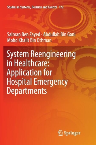 Бумажная книга «System Reengineering in Healthcare: Application for Hospital Emergency Departments», авторов Абдулла Бин Гани, Мохд Халит бин Отман, Салман Бен Заед - фото №1