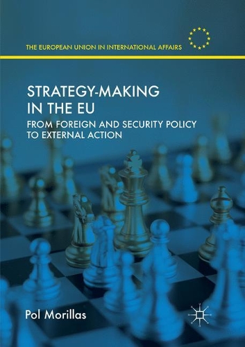 Бумажная книга «Strategy-Making in the EU: From Foreign and Security Policy to External Action», автор Поль Морильяс - фото №1