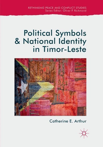 Бумажная книга «Political Symbols and National Identity in Timor-Leste», автор Кэтрин Э. Артур - фото №1