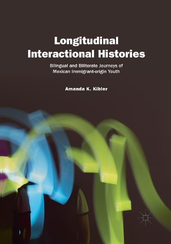 Бумажная книга «Longitudinal Interactional Histories: Bilingual and Biliterate Journeys of Mexican Immigrant-origin Youth», автор Аманда К. Киблер - фото №1