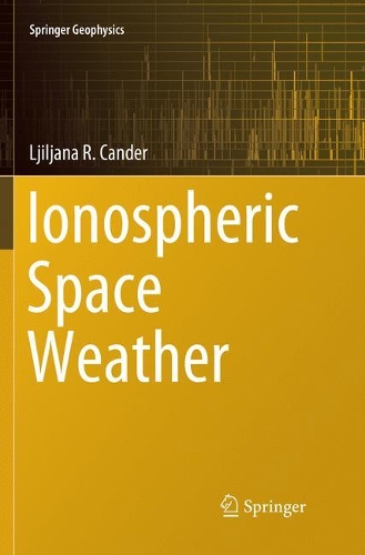 Бумажная книга «Ionospheric Space Weather», автор Лиляна Р. Кандер - фото №1