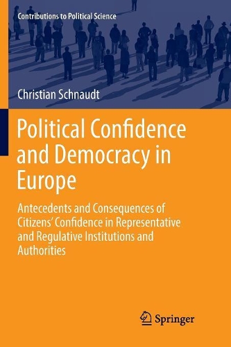 Бумажная книга «Political Confidence and Democracy in Europe: Antecedents and Consequences of Citizens’ Confidence in Representative and Regulative Institutions and Authorities», автор Кристиан Шнаудт - фото №1