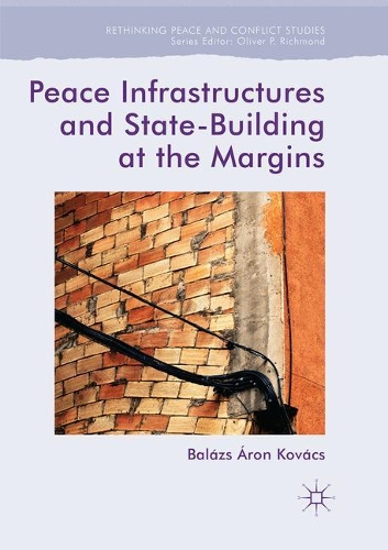Паперова книга «Peace Infrastructures and State-Building at the Margins», автор Балаж Арон Ковач - фото №1