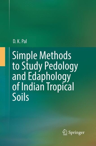 Бумажная книга «Simple Methods to Study Pedology and Edaphology of Indian Tropical Soils», автор Д. К. Пал - фото №1