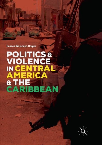 Бумажная книга «Politics and Violence in Central America and the Caribbean», автор Ханнес Варнеке-Бергер - фото №1
