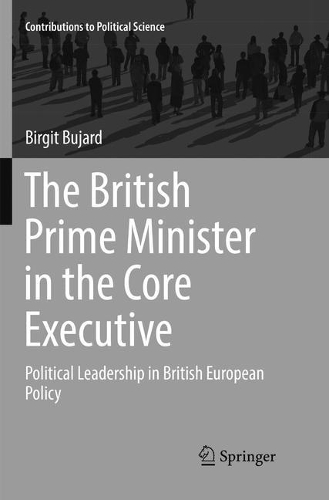 Бумажная книга «The British Prime Minister in the Core Executive: Political Leadership in British European Policy», автор Биргит Бужард - фото №1