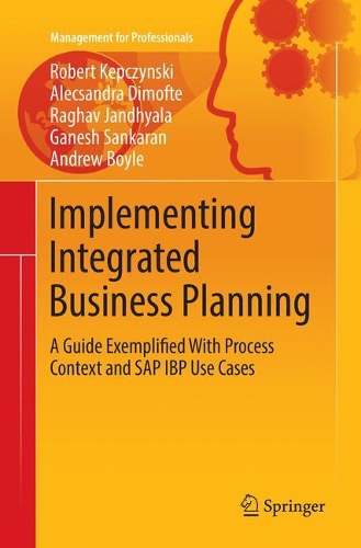 [object Object] «Implementing Integrated Business Planning: A Guide Exemplified With Process Context and SAP IBP Use Cases», авторов Алешандра Димофте, Эндрю Бойл, Ганеш Санкаран, Рагхав Джандхьяла, Роберт Кепчинский - фото №1
