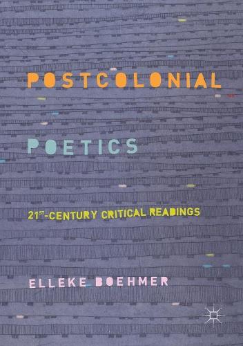Бумажная книга «Postcolonial Poetics: 21st-Century Critical Readings», автор Эллеке Бомер - фото №1