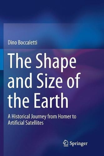 Бумажная книга «The Shape and Size of the Earth: A Historical Journey from Homer to Artificial Satellites», автор Дино Боккалетти - фото №1